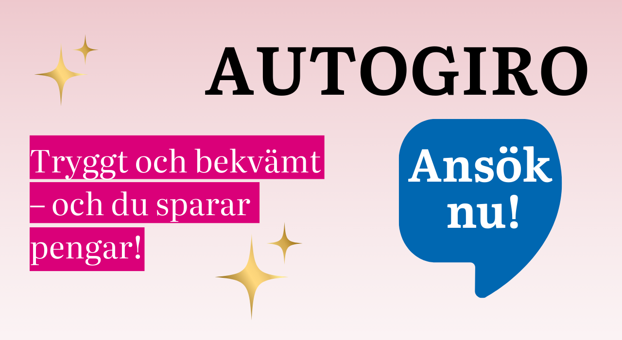 Autogiro – tryggt, bekvämt och du sparar pengar. Ansök nu!