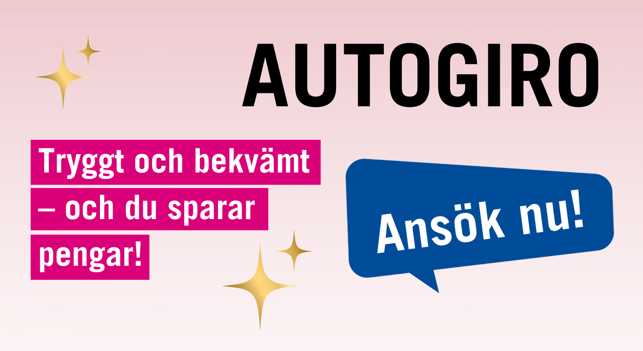 Autogiro – tryggt, bekvämt och du sparar pengar. Ansök nu!